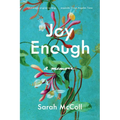 Joy Enough: A Memoir - Paperback