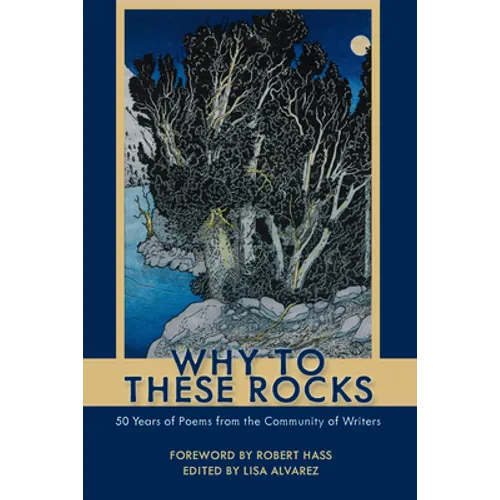 Why to These Rocks: 50 Years of Poems from the Community of Writers - Hardcover