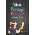 White Privilege Pop Quiz: Reflecting on Whiteness - Paperback