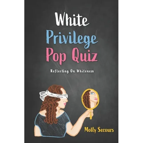 White Privilege Pop Quiz: Reflecting on Whiteness - Paperback