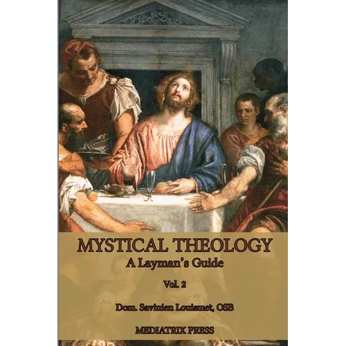 Mystical Theology: A Layman's Guide; vol. 2 - Paperback