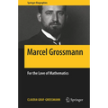 Marcel Grossmann: For the Love of Mathematics - Hardcover