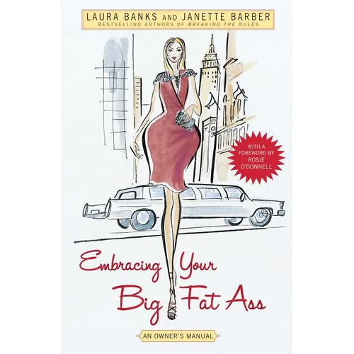 Embracing Your Big Fat Ass: An Owner's Manual - Paperback