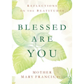 Blessed Are You: Reflections on the Beatitudes - Paperback