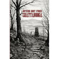 Southern Ghost Stories: Chattanooga - Paperback
