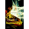 Beyond Humanity?: The Ethics of Biomedical Enhancement - Paperback
