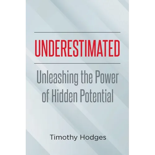 Underestimated: Unleashing the Power of Hidden Potential - Paperback