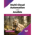 Multi-Cloud Automation with Ansible: Automate, orchestrate, and scale in a multi-cloud world (English Edition) - Paperback
