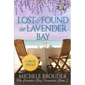 Lost and Found in Lavender Bay (The Lavender Bay Chronicles, Book 2) Large Print Paperback - Paperback