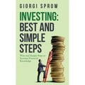 Investing: Best and Simple Steps: Wise and Simple Steps to Increase Financial Knowledge - Paperback