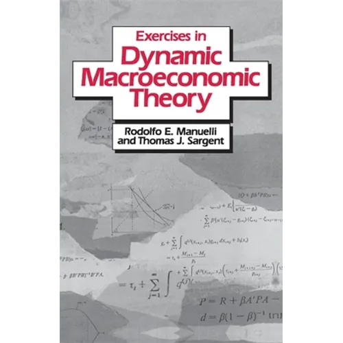 Excercises in Dynamic Macroeconomic Theory - Paperback