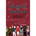 Statistics for Every Fan: Springfield College Sports Statistics - Paperback