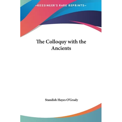 The Colloquy with the Ancients - Hardcover