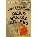 Conversations with Dead Serial Killers - Paperback