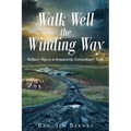 Walk Well the Winding Way: Ordinary Objects to Demonstrate Extraordinary Truth - Paperback