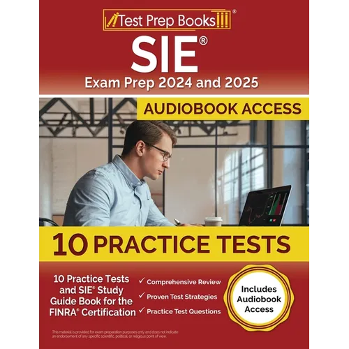 SIE Exam Prep 2024 and 2025: 10 Practice Tests and SIE Study Guide Book for the FINRA Certification [Includes Audiobook Access] - Paperback