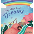 Bye-Bye Bad Dreams - Hardcover