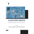 Eastern Europe Unmapped: Beyond Borders and Peripheries - Paperback