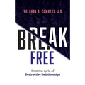 Break Free from the Cycle of Destructive Relationships - Paperback