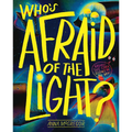 Who's Afraid of the Light? - Hardcover