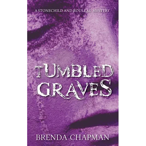 Tumbled Graves: A Stonechild and Rouleau Mystery - Paperback