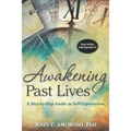 Awakening Past Lives: A Step-By-Step Guide to Self-Exploration [With CD (Audio)] [With CD (Audio)] - Paperback