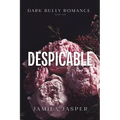 Despicable: Dark Billionaire Bully BWWM Romance - Paperback
