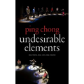 Undesirable Elements: Real People, Real Lives, Real Theater - Paperback