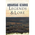 Arkansas Ozarks Legends & Lore - Paperback