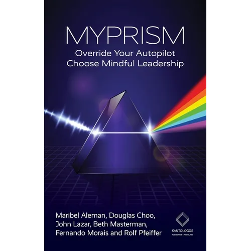 Myprism: Override Your Autopilot, Choose Mindful Leadership - Paperback