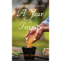 Seeding Positivity: A Year To Inspire - Hardcover