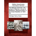 The Melrose Memorial: The Annals of Melrose, County of Middlesex, Massachusetts, in the Great Rebellion of 1861-'65.