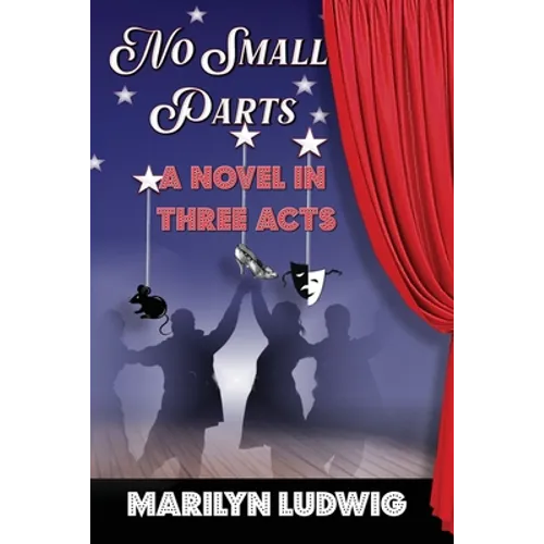 No Small Parts - A Novel in Three Acts - Paperback