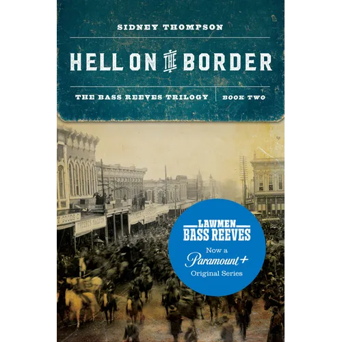 Hell on the Border: The Bass Reeves Trilogy, Book Two - Paperback