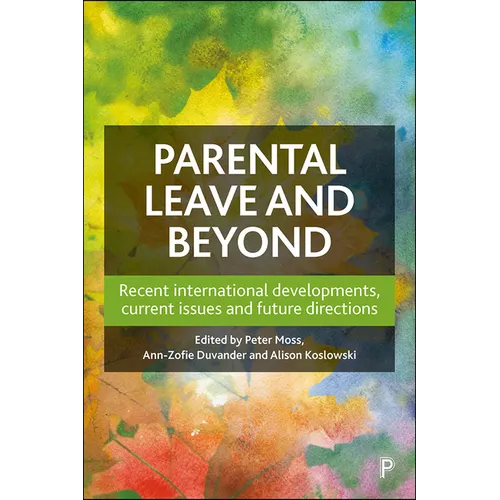 Parental Leave and Beyond: Recent International Developments, Current Issues and Future Directions - Paperback