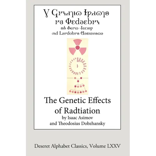 The Genetic Effects of Radiation (Deseret Alphabet edition) - Paperback