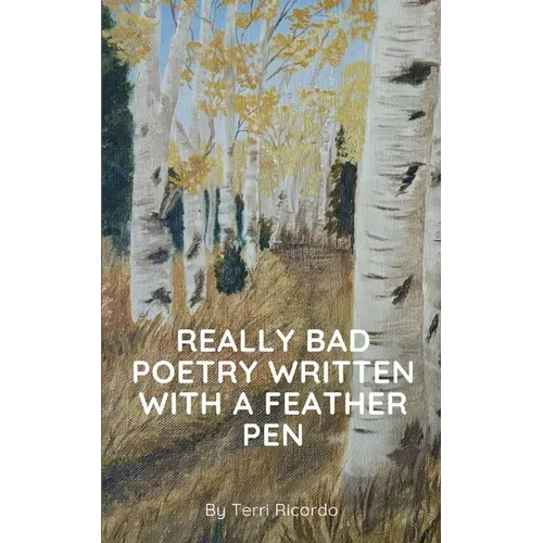 Really Bad Poetry Written with a Feather PEN - Paperback