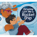 Granny Left Me a Rocket Ship - Hardcover