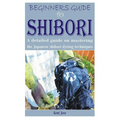 Beginners Guide to Shibori: A detailed guide on mastering the Japanese shibori dyeing techniques - Paperback