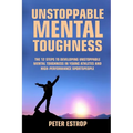 Unstoppable Mental Toughness - Paperback