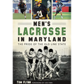 Men's Lacrosse in Maryland: The Pride of the Old Line State