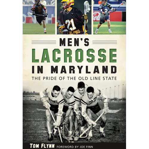Men's Lacrosse in Maryland: The Pride of the Old Line State