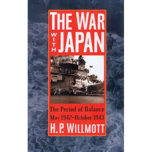 The War with Japan: The Period of Balance, May 1942-October 1943