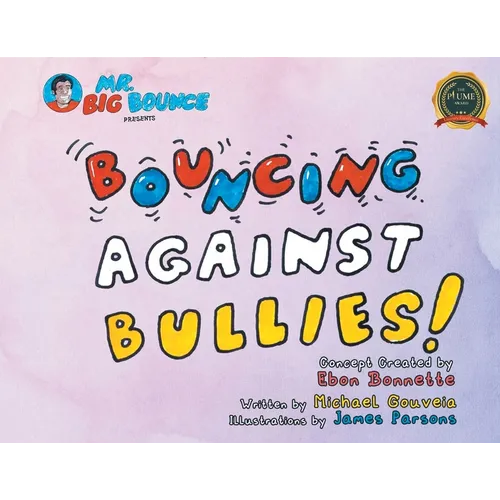 Mr. Big Bounce Presents BOUNCING AGAINST BULLIES! - Paperback