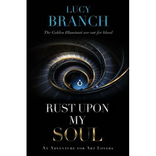 Rust Upon My Soul: An Adventure for Art Lovers - Paperback