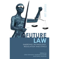 Future Law: Emerging Technology, Regulation and Ethics - Paperback