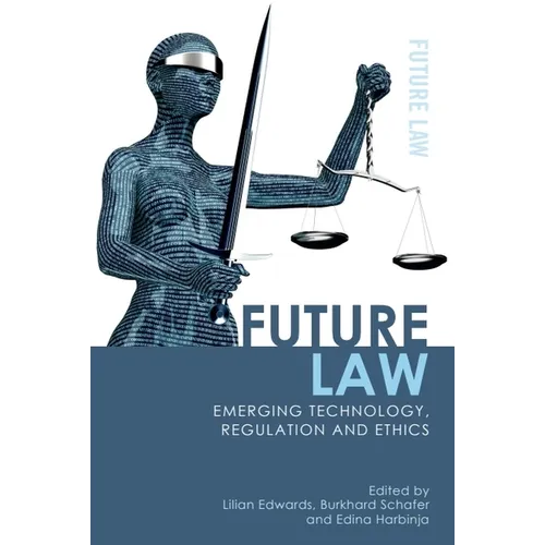 Future Law: Emerging Technology, Regulation and Ethics