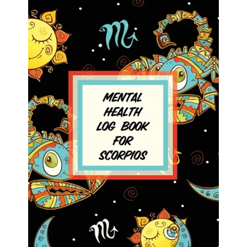 Mental Health Log Book For Scorpios - Paperback