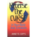 Reverse the Curse: In Your Body and Emotions - Paperback