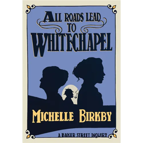 All Roads Lead to Whitechapel - Hardcover